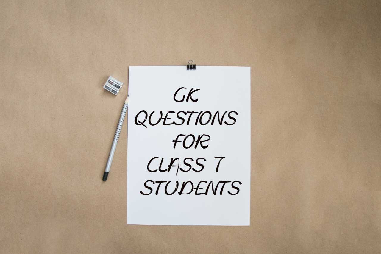 100-gk-questions-for-class-7-with-answers
